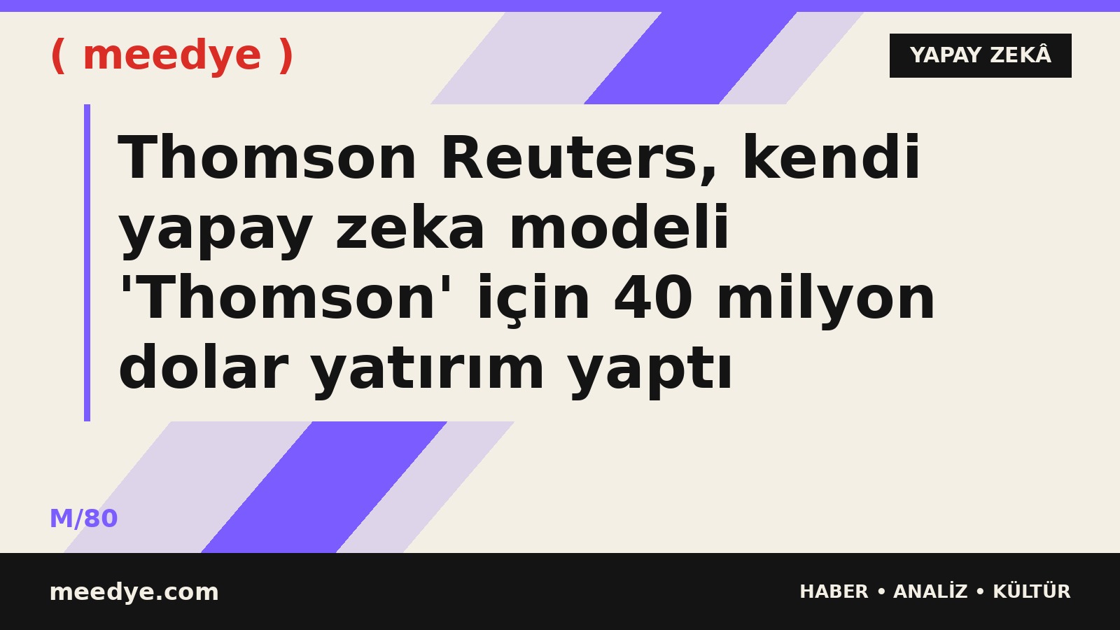 Thomson Reuters, kendi yapay zeka modeli 'Thomson' için 40 milyon dolar yatırım yaptı — Meedye editoryal görseli