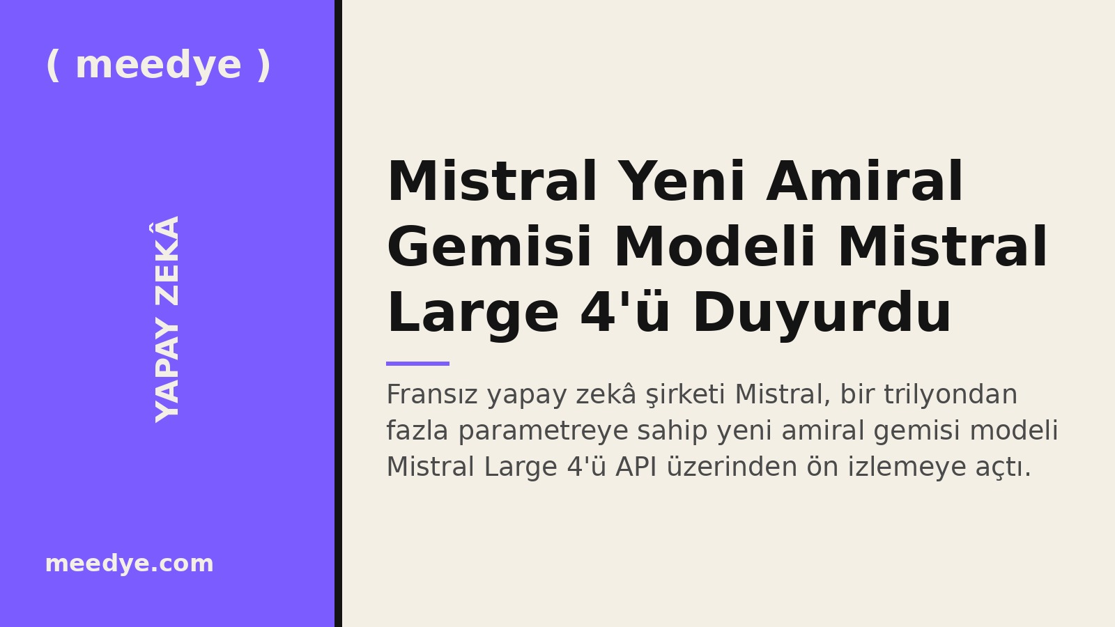 Mistral Yeni Amiral Gemisi Modeli Mistral Large 4'ü Duyurdu — Meedye editoryal görseli