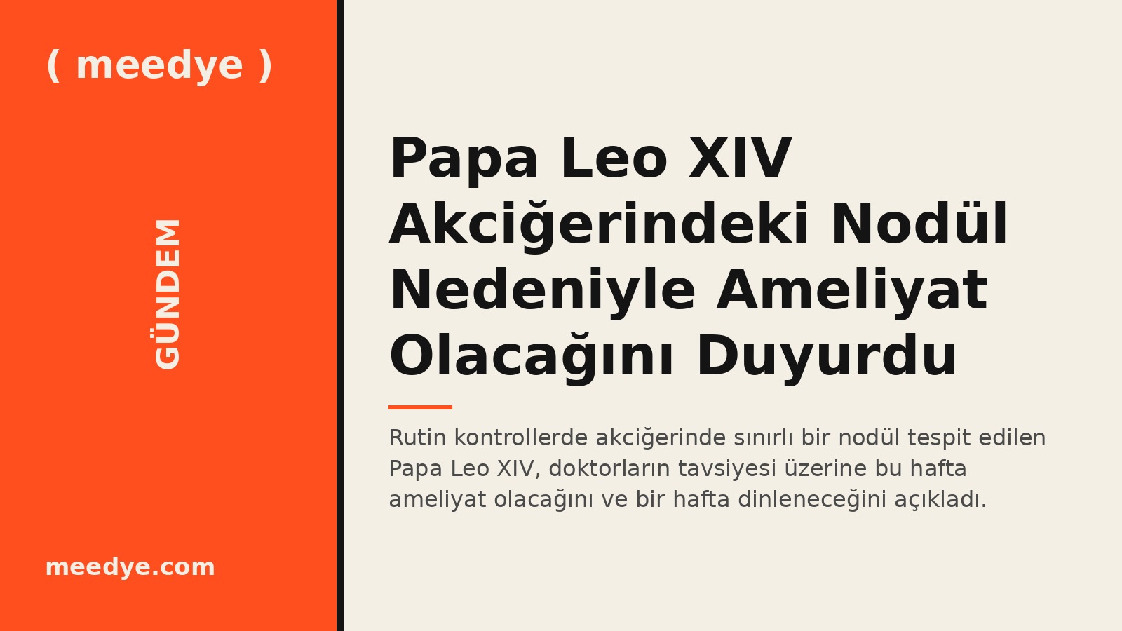 Papa Leo XIV Akciğerindeki Nodül Nedeniyle Ameliyat Olacağını Duyurdu — Meedye editoryal görseli