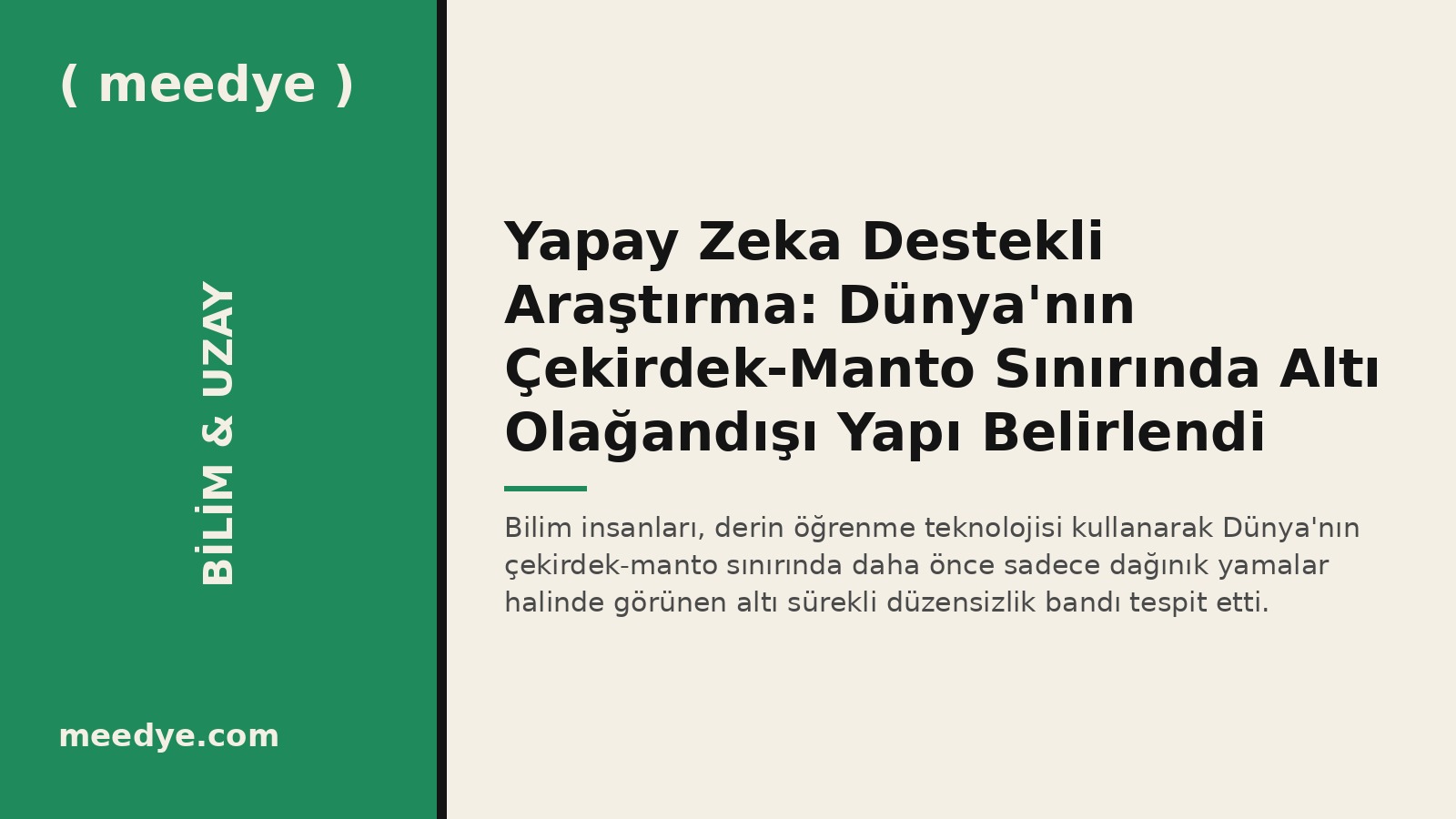 Yapay Zeka Destekli Araştırma: Dünya'nın Çekirdek-Manto Sınırında Altı Olağandışı Yapı Belirlendi — Meedye editoryal görseli