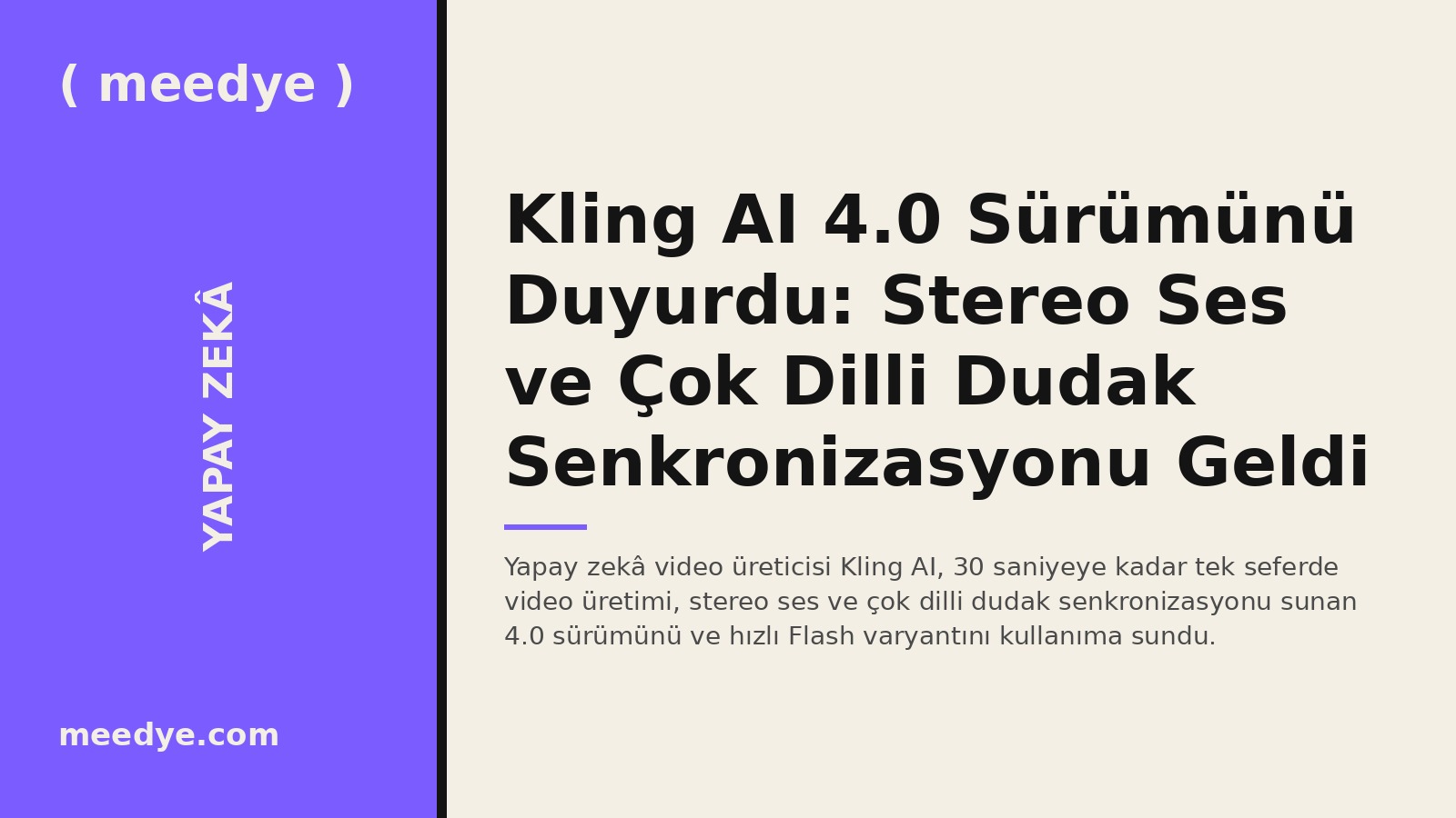 Kling AI 4.0 Sürümünü Duyurdu: Stereo Ses ve Çok Dilli Dudak Senkronizasyonu Geldi — Meedye editoryal görseli
