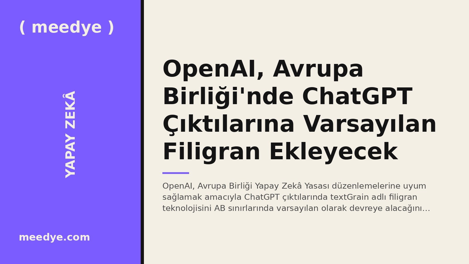 OpenAI, Avrupa Birliği'nde ChatGPT Çıktılarına Varsayılan Filigran Ekleyecek — Meedye editoryal görseli
