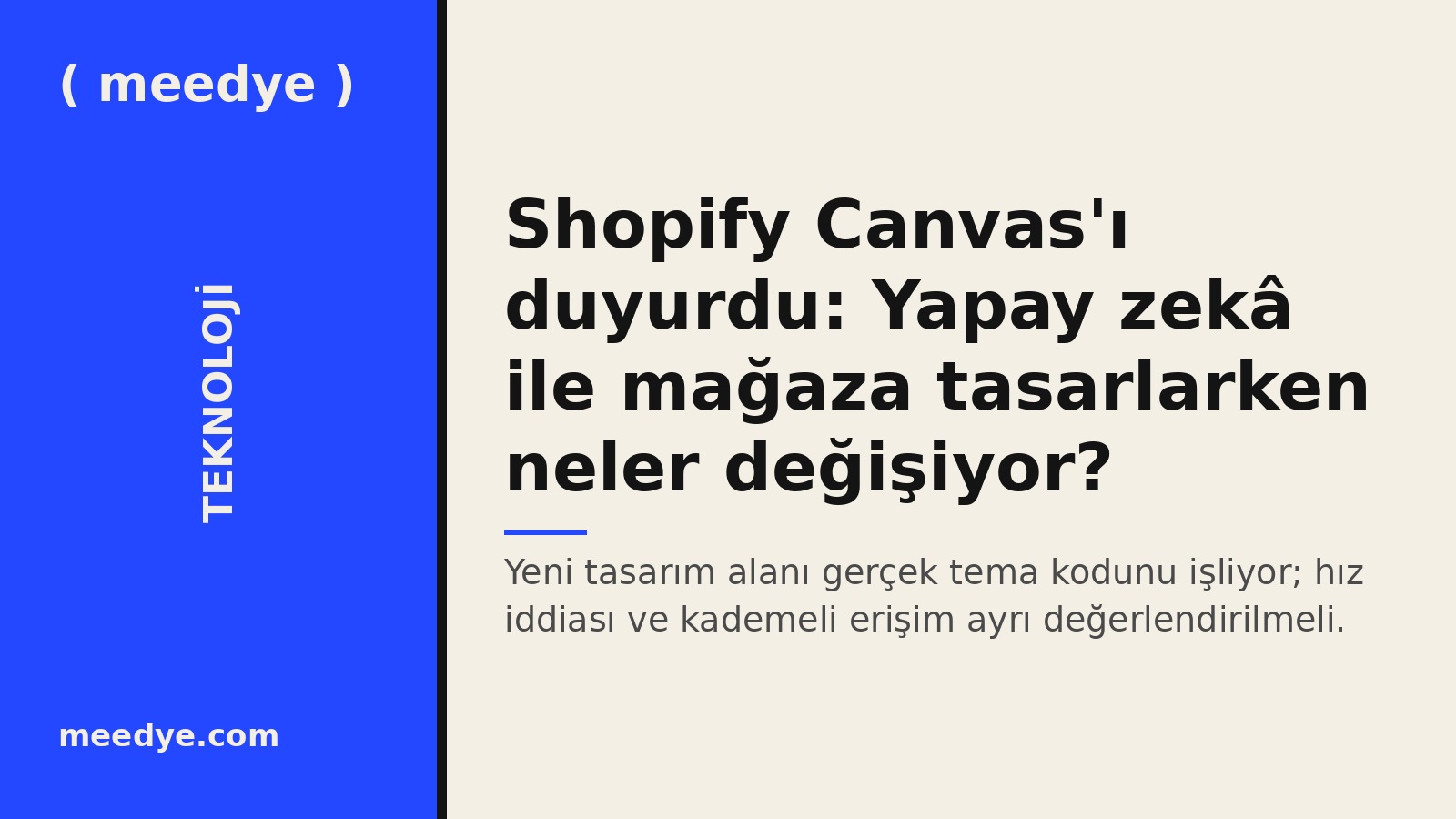 Shopify Canvas'ı duyurdu: Yapay zekâ ile mağaza tasarlarken neler değişiyor? — Meedye editoryal görseli