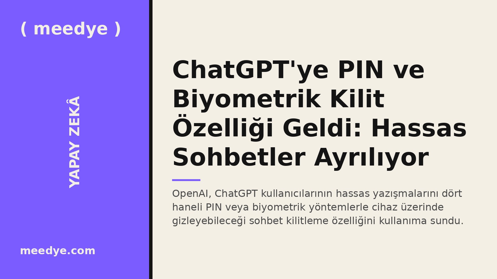 ChatGPT'ye PIN ve Biyometrik Kilit Özelliği Geldi: Hassas Sohbetler Ayrılıyor — Meedye editoryal görseli