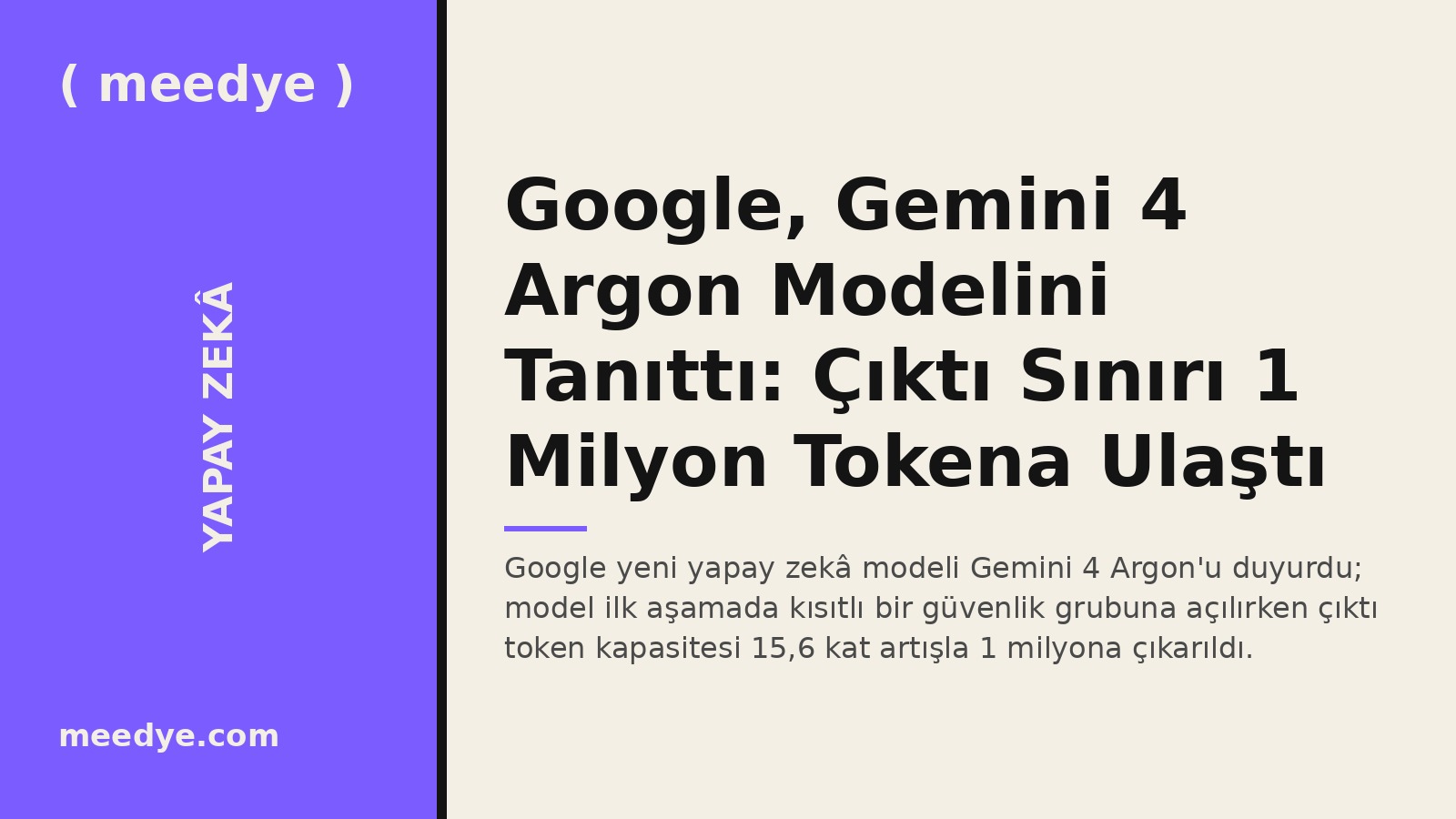 Google, Gemini 4 Argon Modelini Tanıttı: Çıktı Sınırı 1 Milyon Tokena Ulaştı — Meedye editoryal görseli