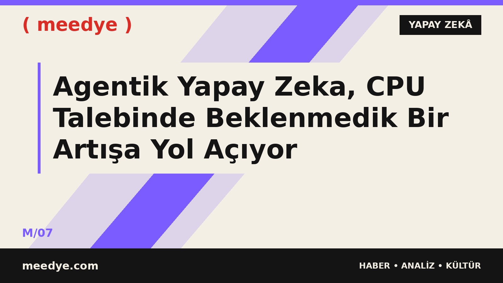 Agentik Yapay Zeka, CPU Talebinde Beklenmedik Bir Artışa Yol Açıyor — Meedye editoryal görseli