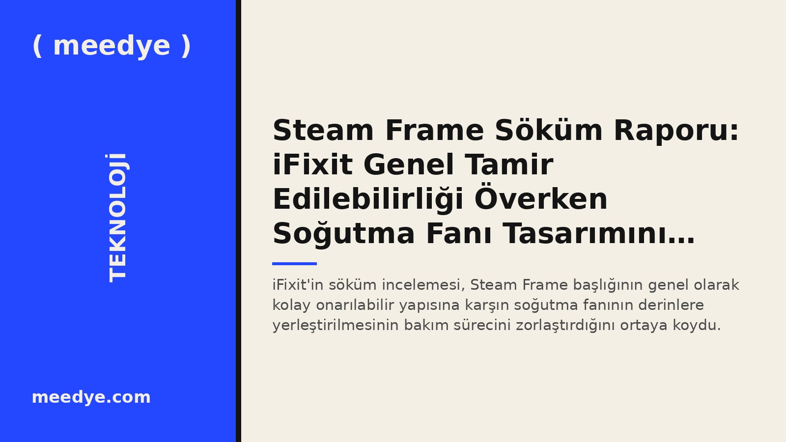 Steam Frame Söküm Raporu: iFixit Genel Tamir Edilebilirliği Överken Soğutma Fanı Tasarımını Eleştirdi — Meedye editoryal görseli