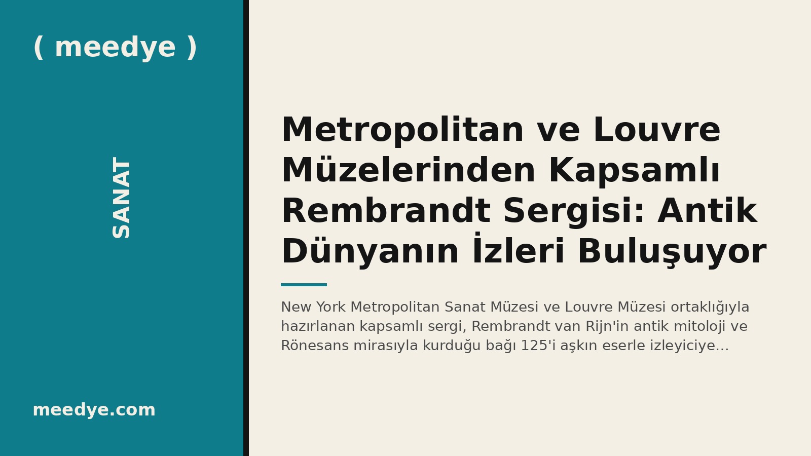 Metropolitan ve Louvre Müzelerinden Kapsamlı Rembrandt Sergisi: Antik Dünyanın İzleri Buluşuyor — Meedye editoryal görseli