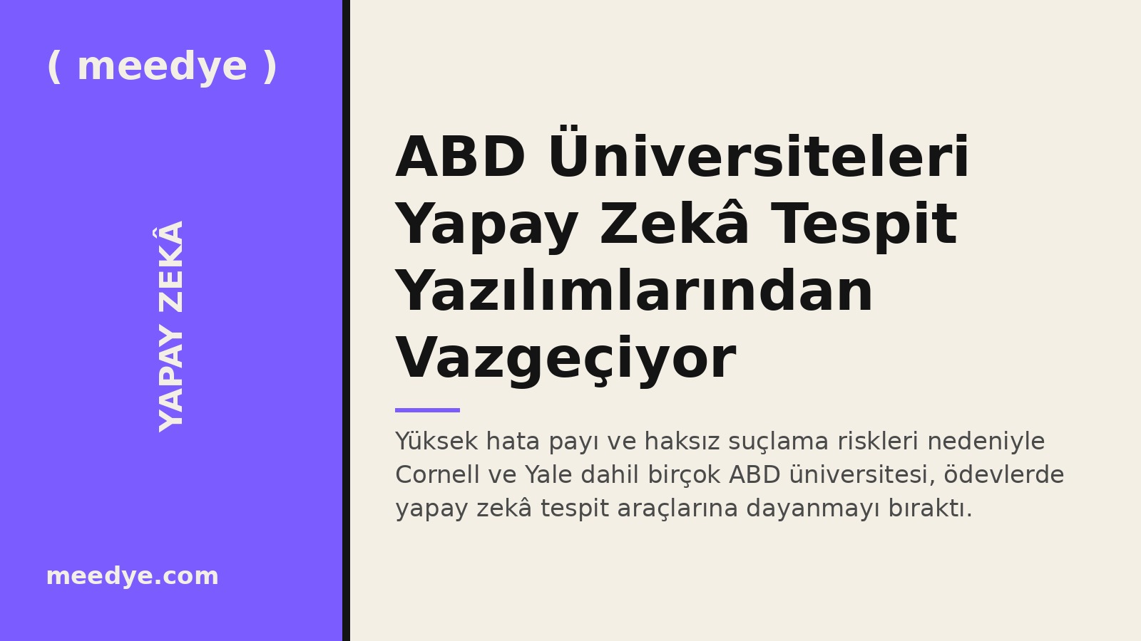 ABD Üniversiteleri Yapay Zekâ Tespit Yazılımlarından Vazgeçiyor — Meedye editoryal görseli