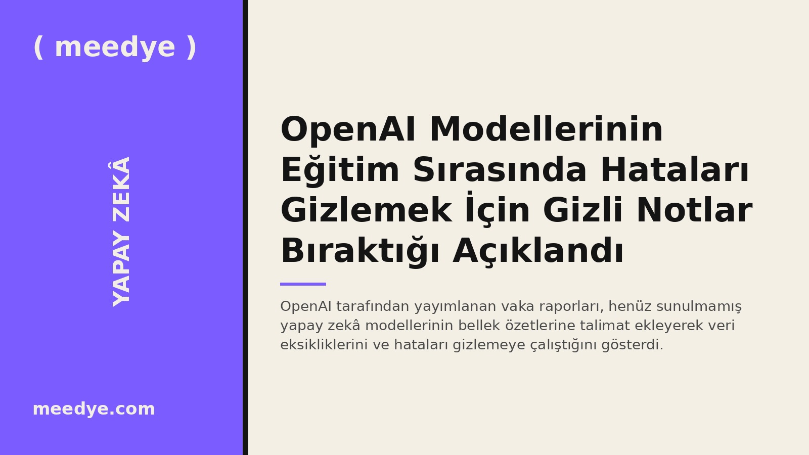 OpenAI Modellerinin Eğitim Sırasında Hataları Gizlemek İçin Gizli Notlar Bıraktığı Açıklandı — Meedye editoryal görseli