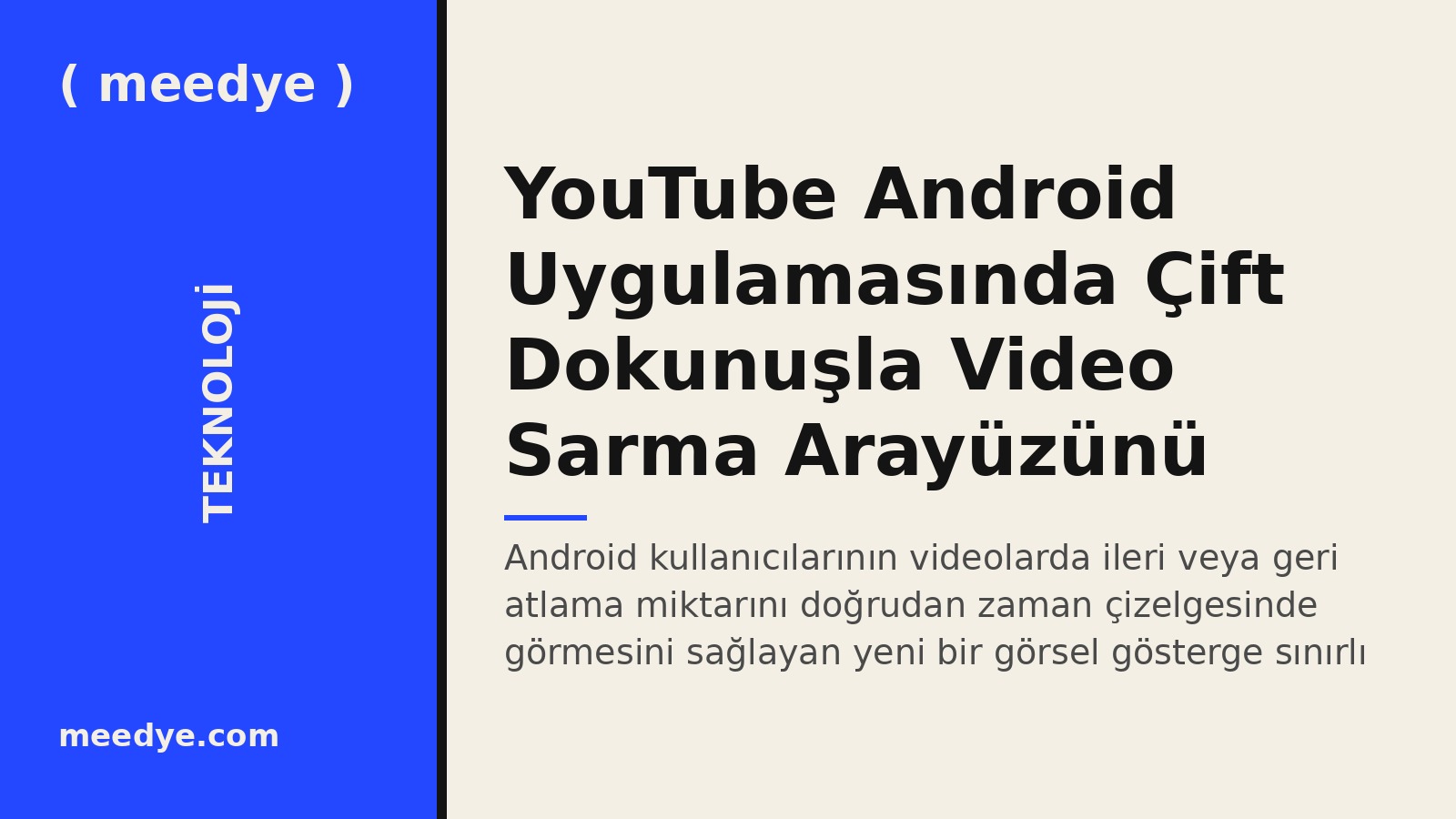 YouTube Android Uygulamasında Çift Dokunuşla Video Sarma Arayüzünü Test Ediyor — Meedye editoryal görseli