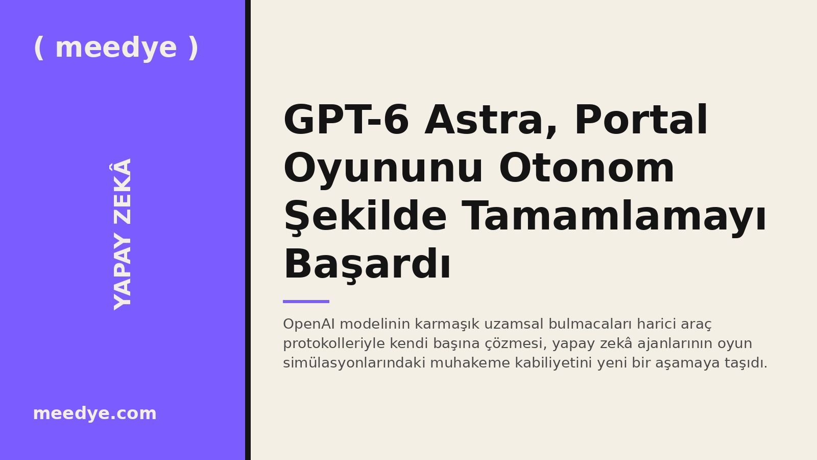 GPT-6 Astra, Portal Oyununu Otonom Şekilde Tamamlamayı Başardı — Meedye editoryal görseli