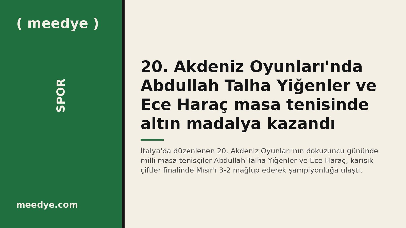 20. Akdeniz Oyunları'nda Abdullah Talha Yiğenler ve Ece Haraç masa tenisinde altın madalya kazandı — Meedye editoryal görseli