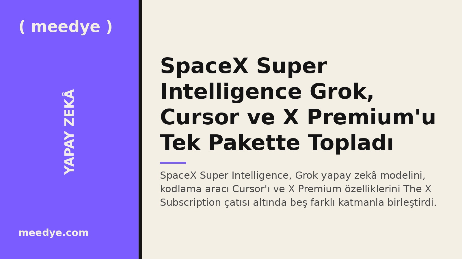 SpaceX Super Intelligence Grok, Cursor ve X Premium'u Tek Pakette Topladı — Meedye editoryal görseli