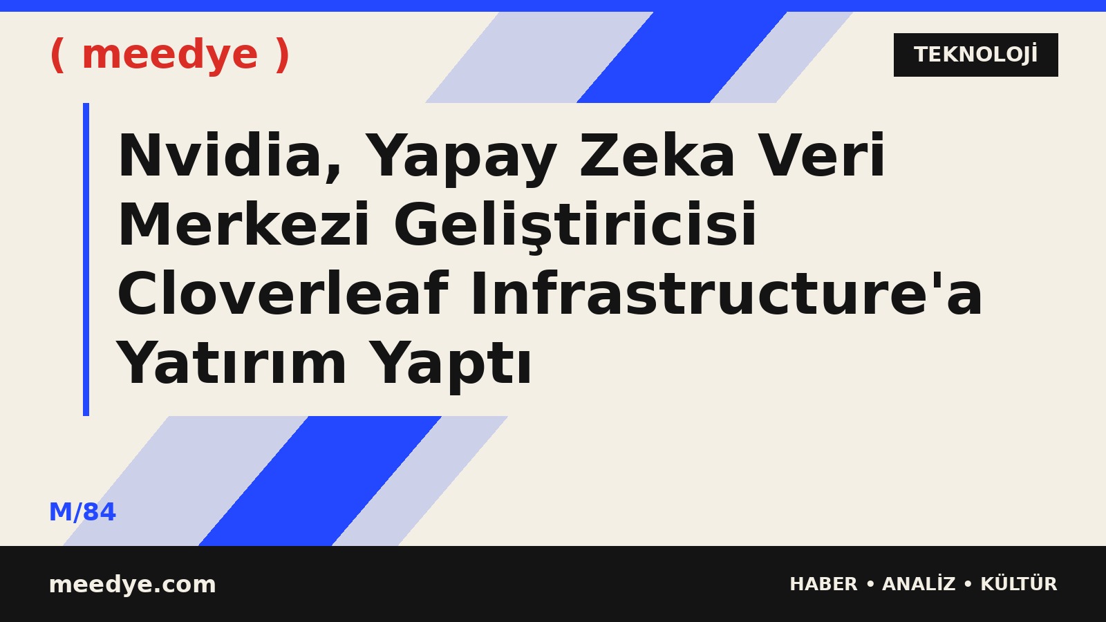 Nvidia, Yapay Zeka Veri Merkezi Geliştiricisi Cloverleaf Infrastructure'a Yatırım Yaptı — Meedye editoryal görseli