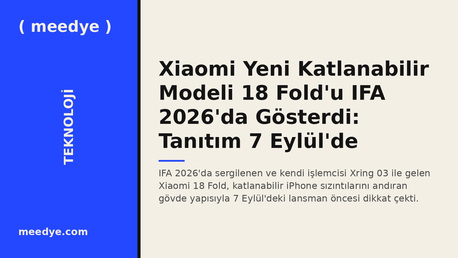 Xiaomi Yeni Katlanabilir Modeli 18 Fold'u IFA 2026'da Gösterdi: Tanıtım 7 Eylül'de — Meedye editoryal görseli