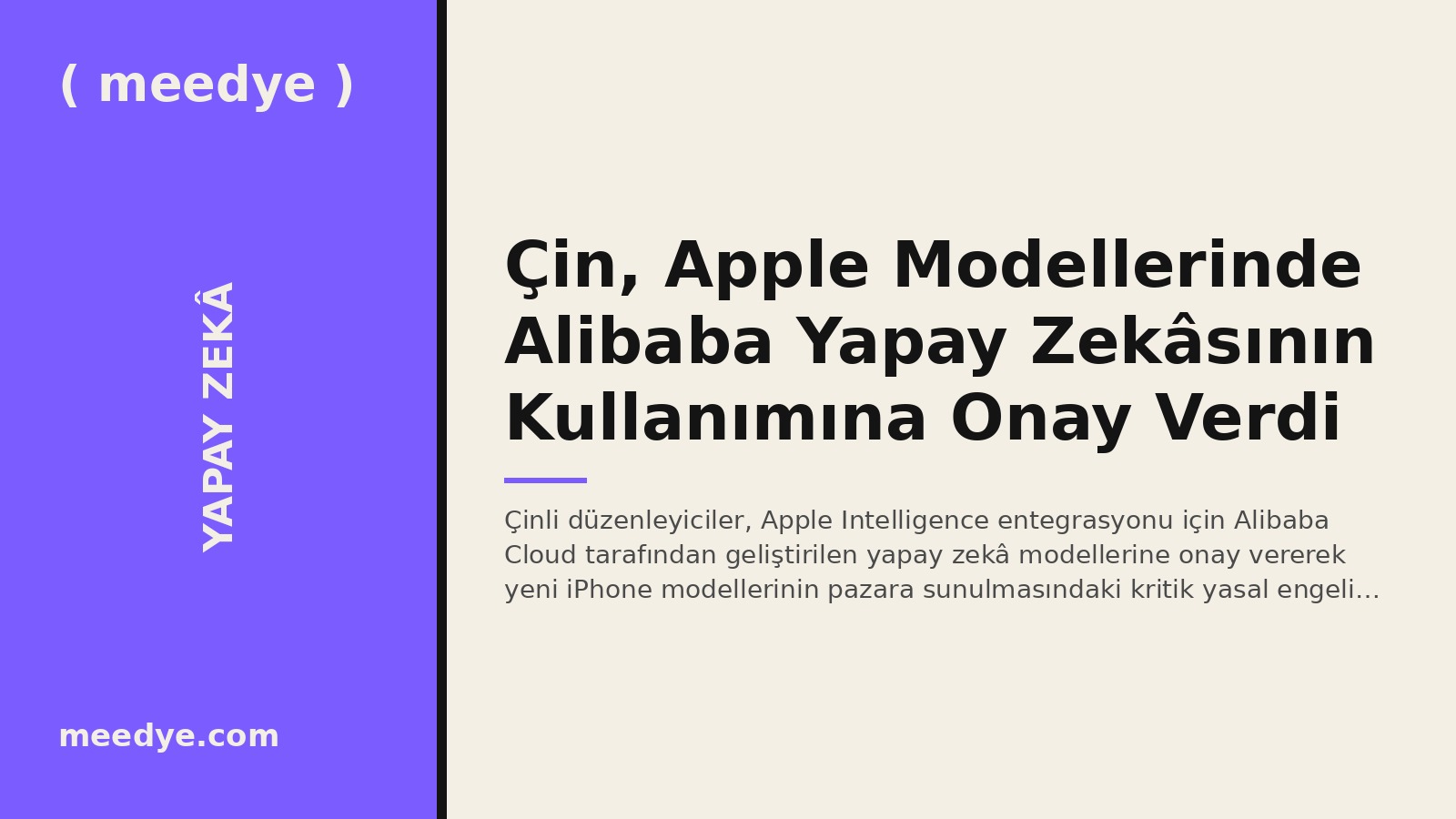 Çin, Apple Modellerinde Alibaba Yapay Zekâsının Kullanımına Onay Verdi — Meedye editoryal görseli