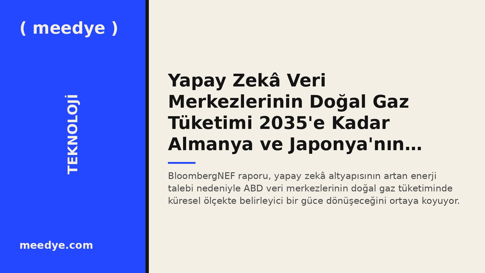 Yapay Zekâ Veri Merkezlerinin Doğal Gaz Tüketimi 2035'e Kadar Almanya ve Japonya'nın Toplamını Aşabilir — Meedye editoryal görseli