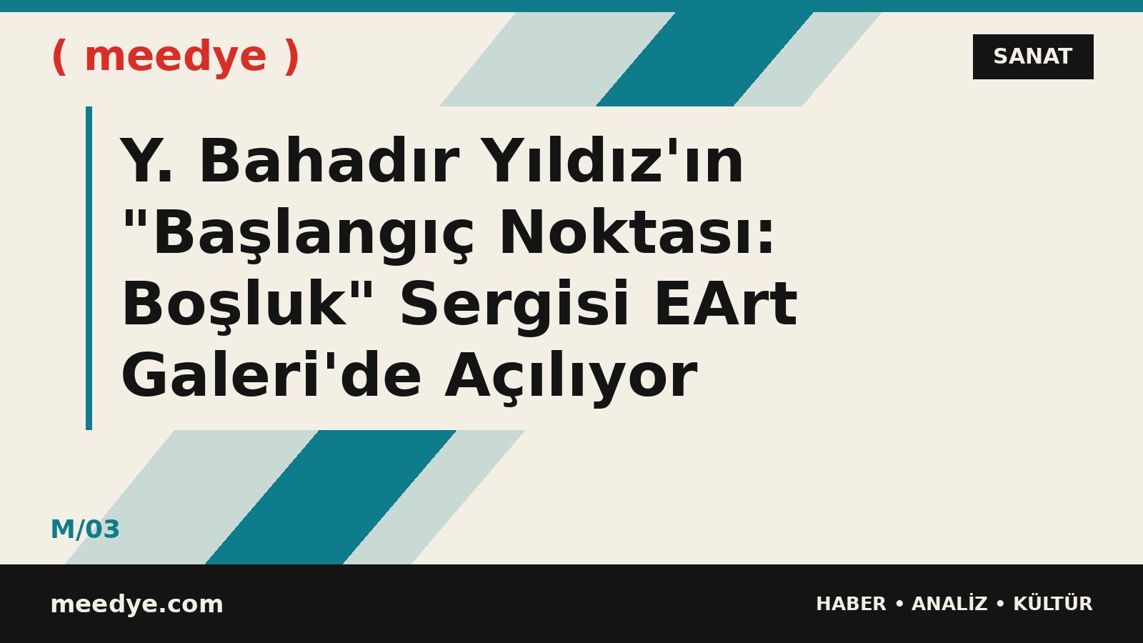 Y. Bahadır Yıldız'ın "Başlangıç Noktası: Boşluk" Sergisi EArt Galeri'de Açılıyor — Meedye editoryal görseli