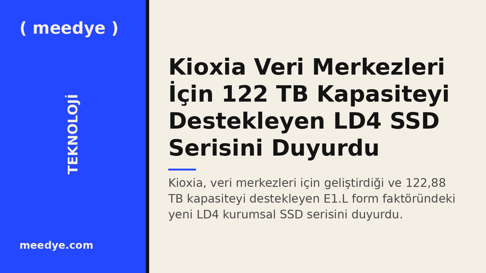 Kioxia Veri Merkezleri İçin 122 TB Kapasiteyi Destekleyen LD4 SSD Serisini Duyurdu — Meedye editoryal görseli