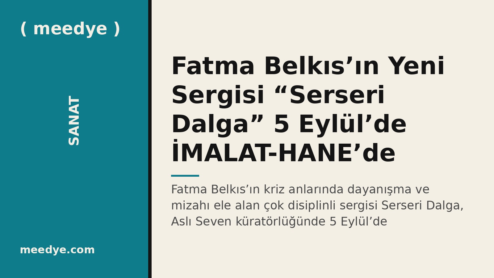 Fatma Belkıs’ın Yeni Sergisi “Serseri Dalga” 5 Eylül’de İMALAT-HANE’de Başlıyor — Meedye editoryal görseli