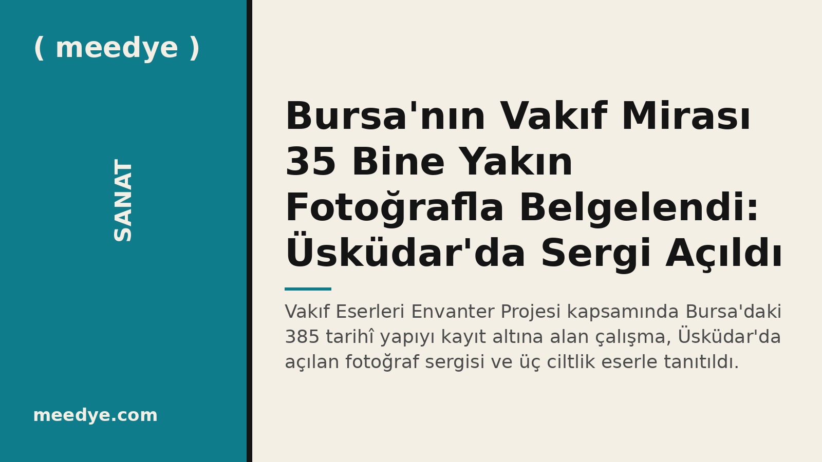 Bursa'nın Vakıf Mirası 35 Bine Yakın Fotoğrafla Belgelendi: Üsküdar'da Sergi Açıldı — Meedye editoryal görseli