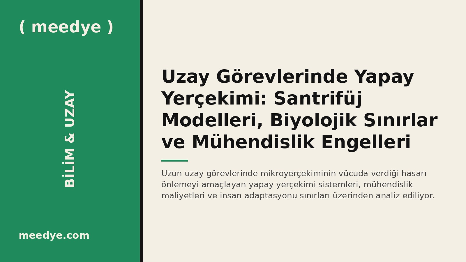 Uzay Görevlerinde Yapay Yerçekimi: Santrifüj Modelleri, Biyolojik Sınırlar ve Mühendislik Engelleri — Meedye editoryal görseli