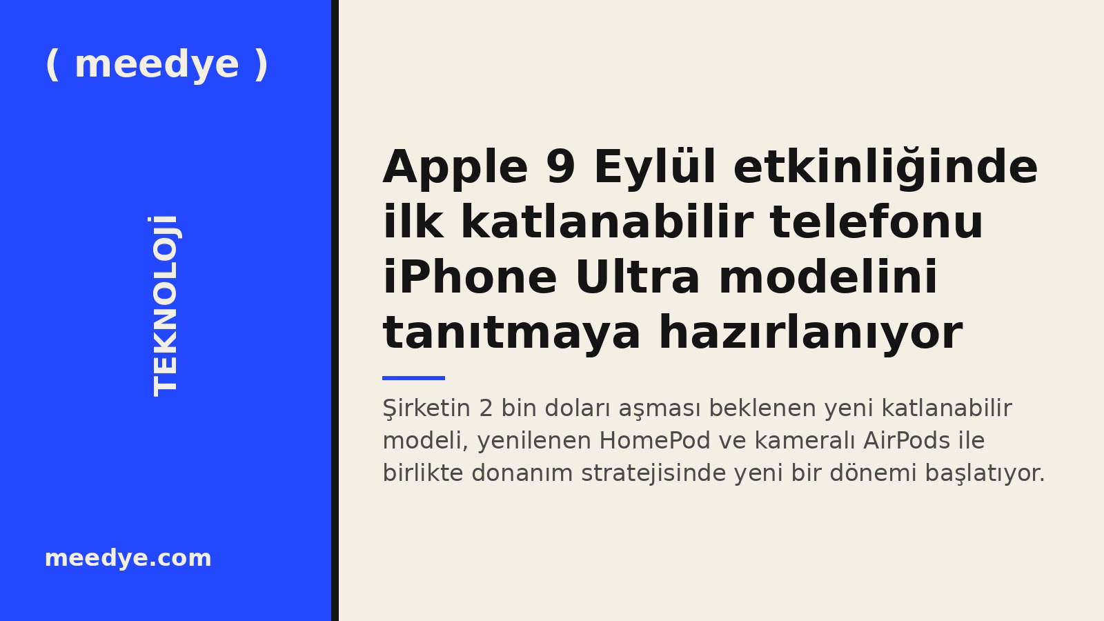Apple 9 Eylül etkinliğinde ilk katlanabilir telefonu iPhone Ultra modelini tanıtmaya hazırlanıyor — Meedye editoryal görseli