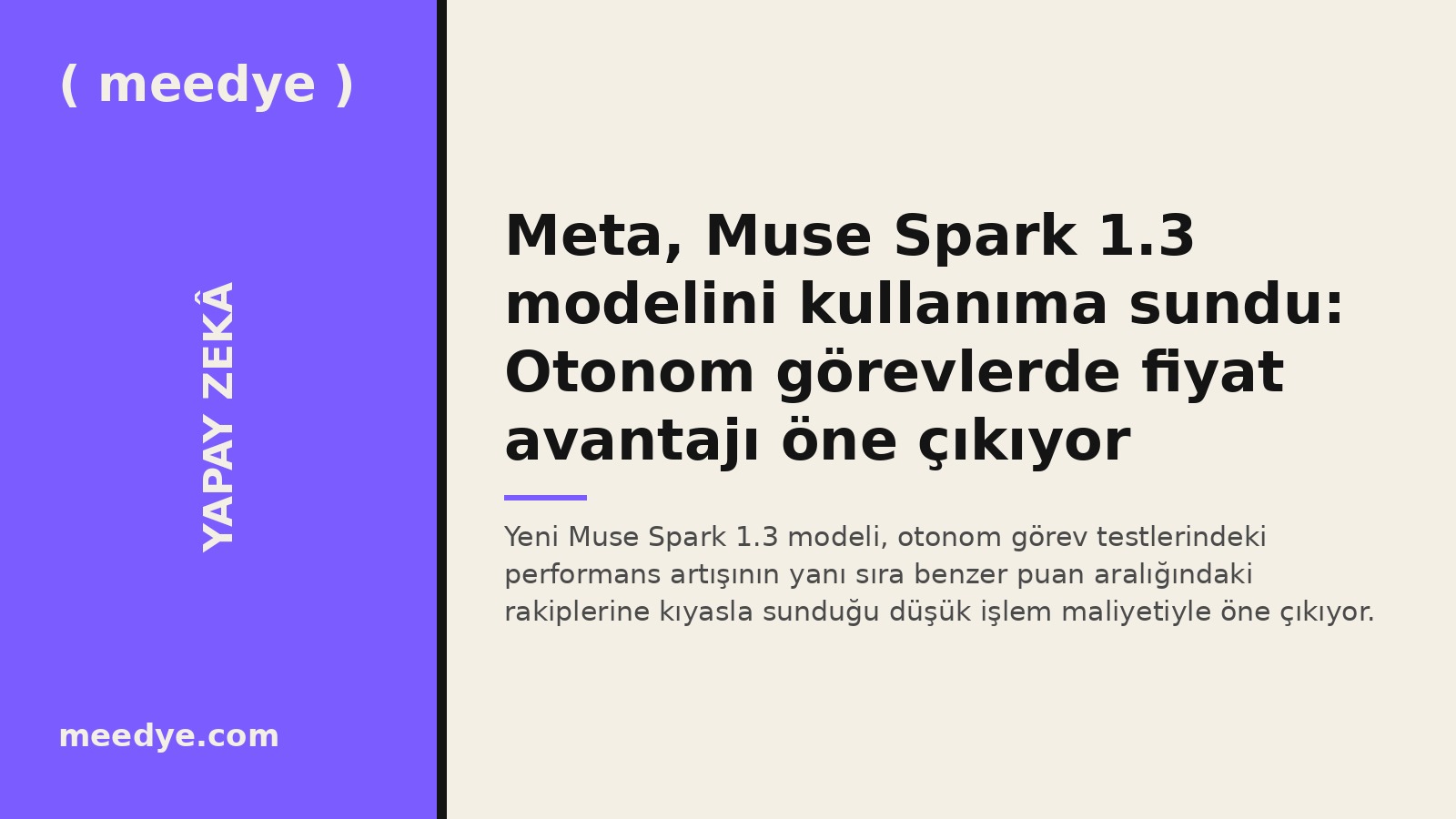 Meta, Muse Spark 1.3 modelini kullanıma sundu: Otonom görevlerde fiyat avantajı öne çıkıyor — Meedye editoryal görseli