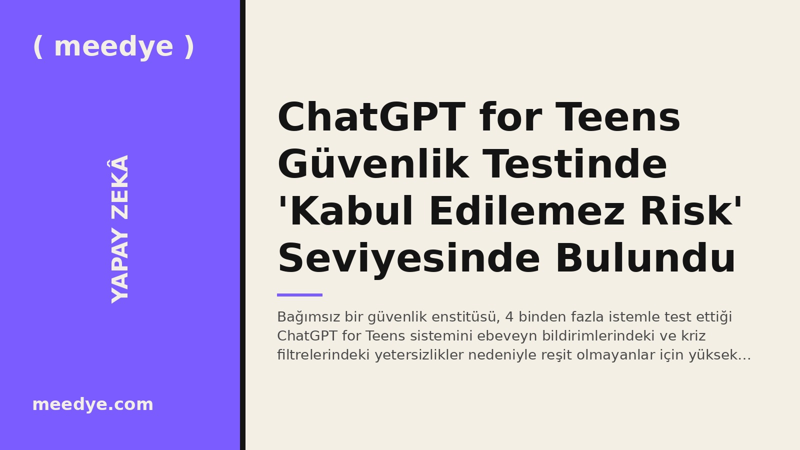 ChatGPT for Teens Güvenlik Testinde 'Kabul Edilemez Risk' Seviyesinde Bulundu — Meedye editoryal görseli