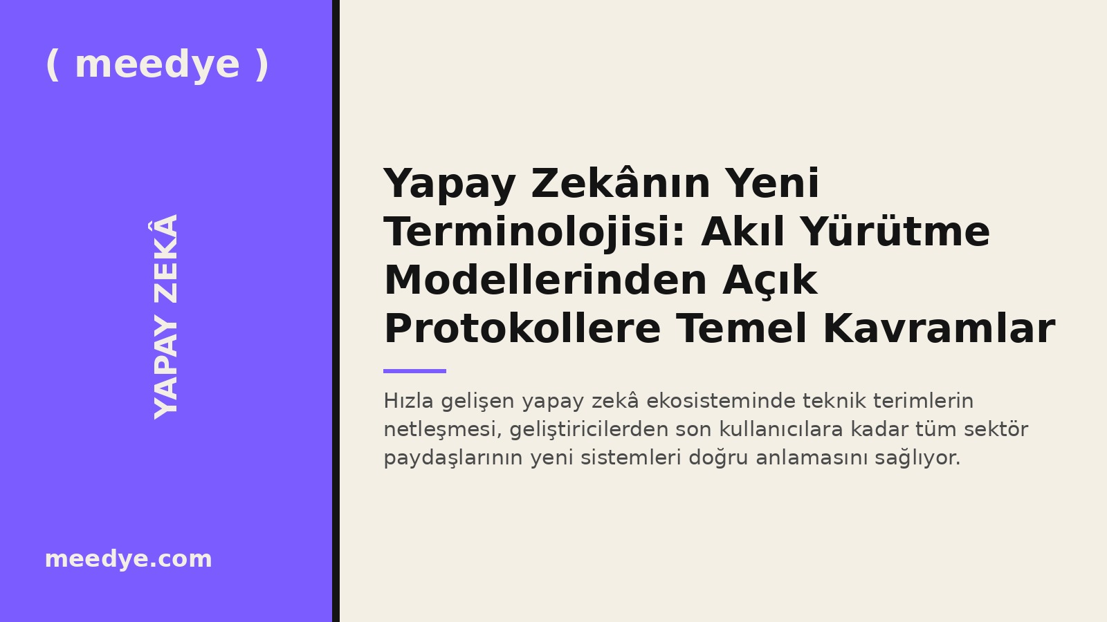 Yapay Zekânın Yeni Terminolojisi: Akıl Yürütme Modellerinden Açık Protokollere Temel Kavramlar — Meedye editoryal görseli