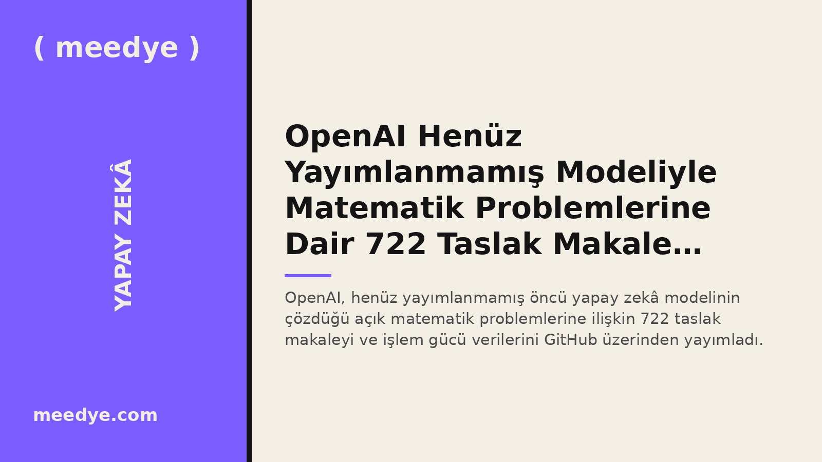 OpenAI Henüz Yayımlanmamış Modeliyle Matematik Problemlerine Dair 722 Taslak Makale Paylaştı — Meedye editoryal görseli