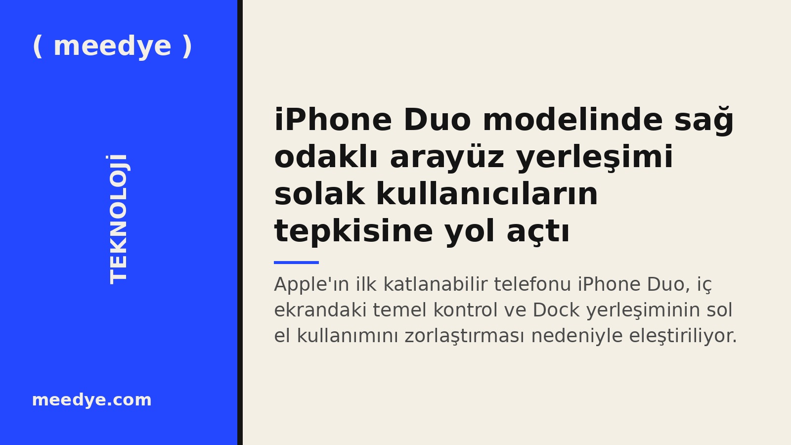 iPhone Duo modelinde sağ odaklı arayüz yerleşimi solak kullanıcıların tepkisine yol açtı — Meedye editoryal görseli