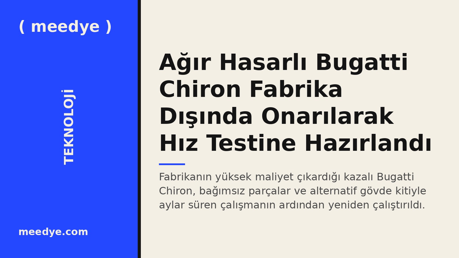Ağır Hasarlı Bugatti Chiron Fabrika Dışında Onarılarak Hız Testine Hazırlandı — Meedye editoryal görseli