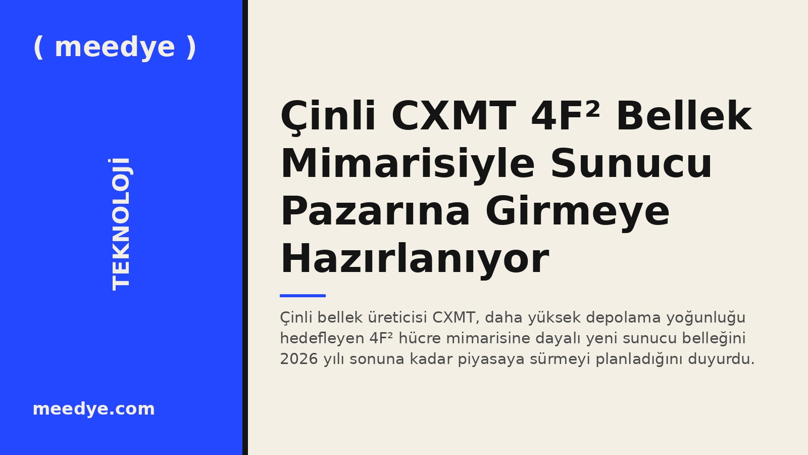 Çinli CXMT 4F² Bellek Mimarisiyle Sunucu Pazarına Girmeye Hazırlanıyor — Meedye editoryal görseli