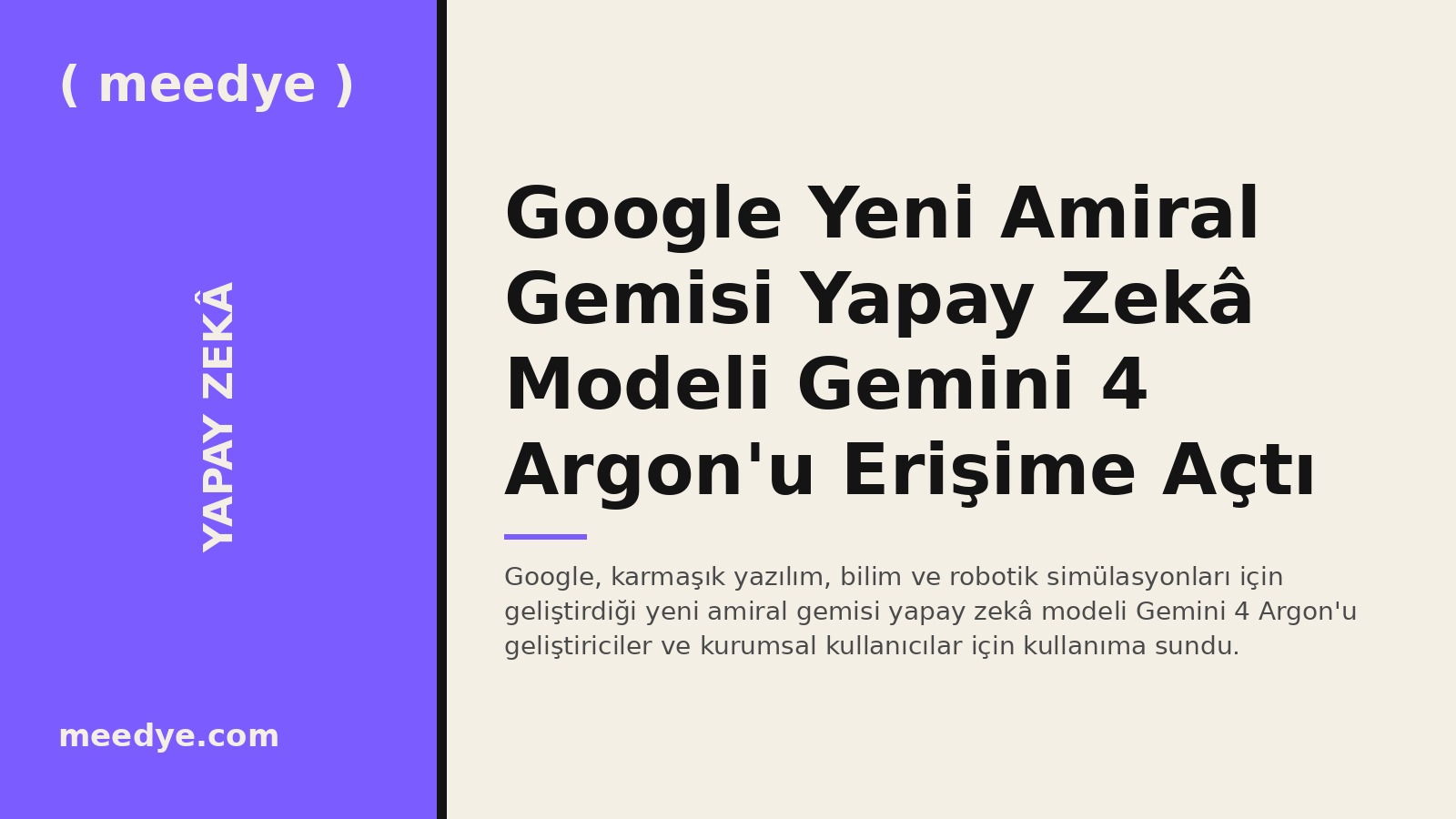 Google Yeni Amiral Gemisi Yapay Zekâ Modeli Gemini 4 Argon'u Erişime Açtı — Meedye editoryal görseli