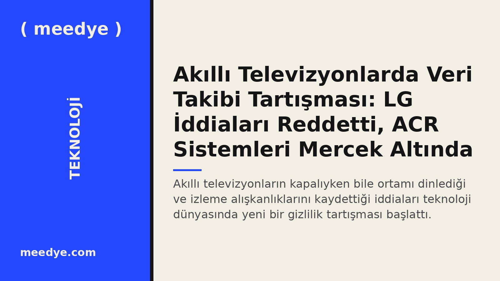 Akıllı Televizyonlarda Veri Takibi Tartışması: LG İddiaları Reddetti, ACR Sistemleri Mercek Altında — Meedye editoryal görseli