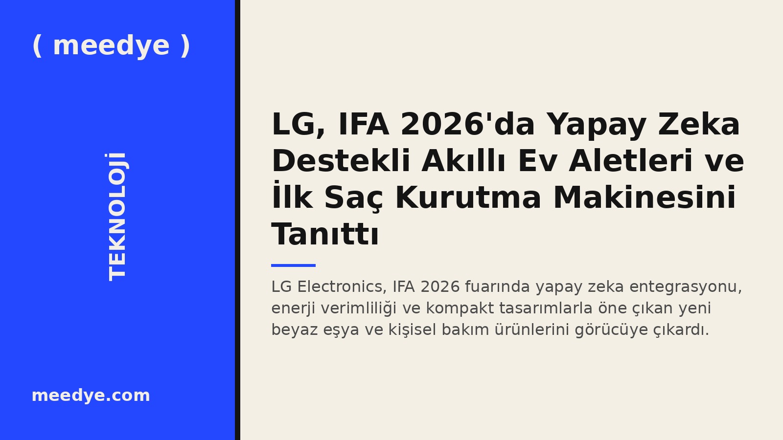 LG, IFA 2026'da Yapay Zeka Destekli Akıllı Ev Aletleri ve İlk Saç Kurutma Makinesini Tanıttı — Meedye editoryal görseli