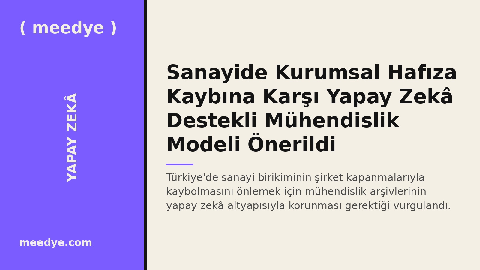 Sanayide Kurumsal Hafıza Kaybına Karşı Yapay Zekâ Destekli Mühendislik Modeli Önerildi — Meedye editoryal görseli
