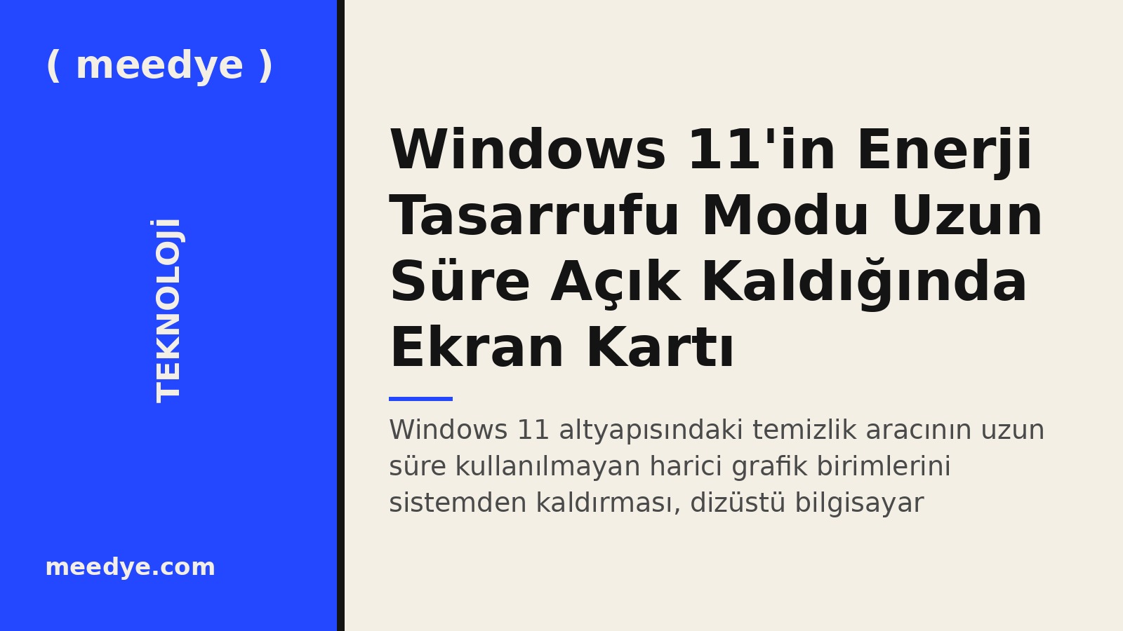 Windows 11'in Enerji Tasarrufu Modu Uzun Süre Açık Kaldığında Ekran Kartı Sürücülerini Siliyor — Meedye editoryal görseli