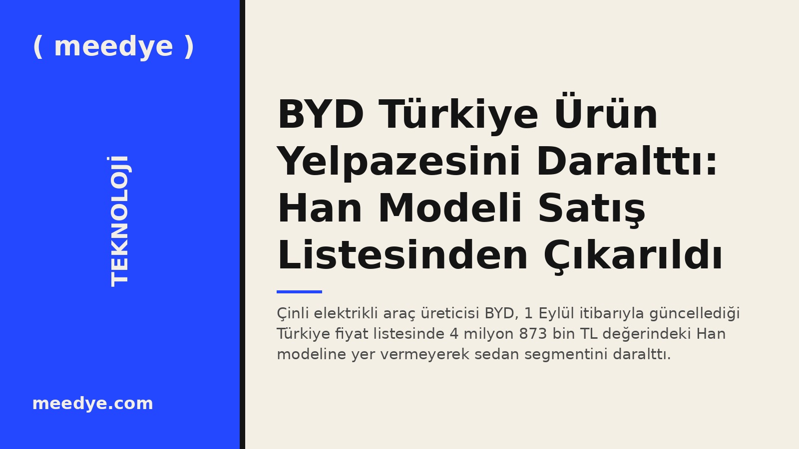BYD Türkiye Ürün Yelpazesini Daralttı: Han Modeli Satış Listesinden Çıkarıldı — Meedye editoryal görseli