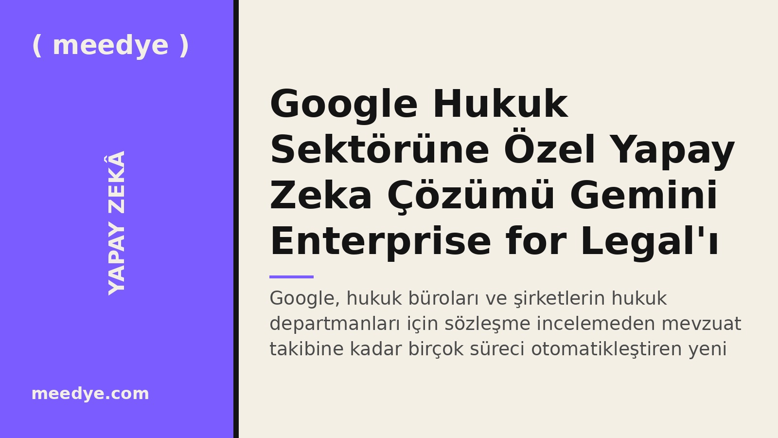 Google Hukuk Sektörüne Özel Yapay Zeka Çözümü Gemini Enterprise for Legal'ı Duyurdu — Meedye editoryal görseli