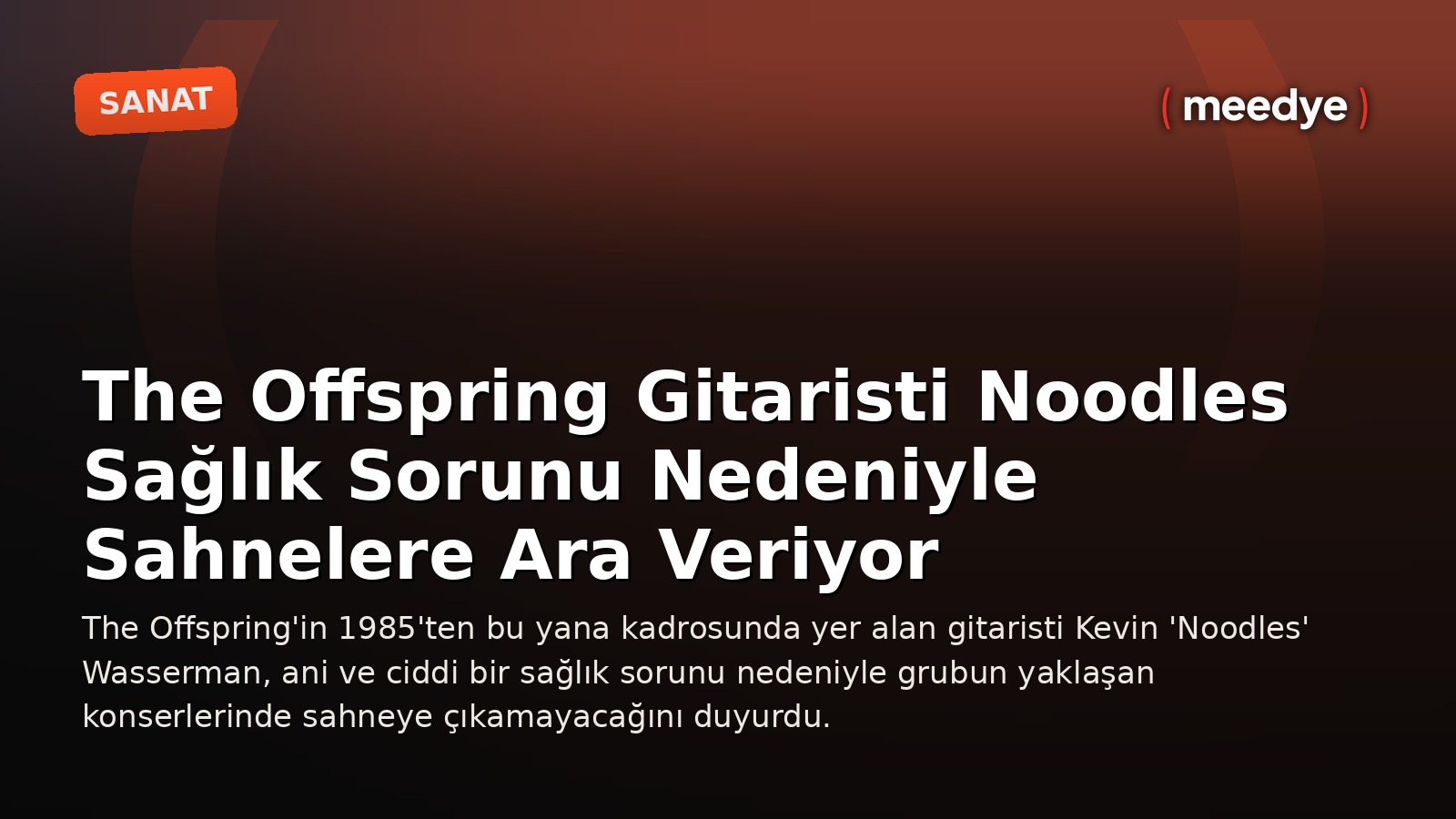 The Offspring Gitaristi Noodles Sağlık Sorunu Nedeniyle Sahnelere Ara Veriyor — Meedye editoryal görseli