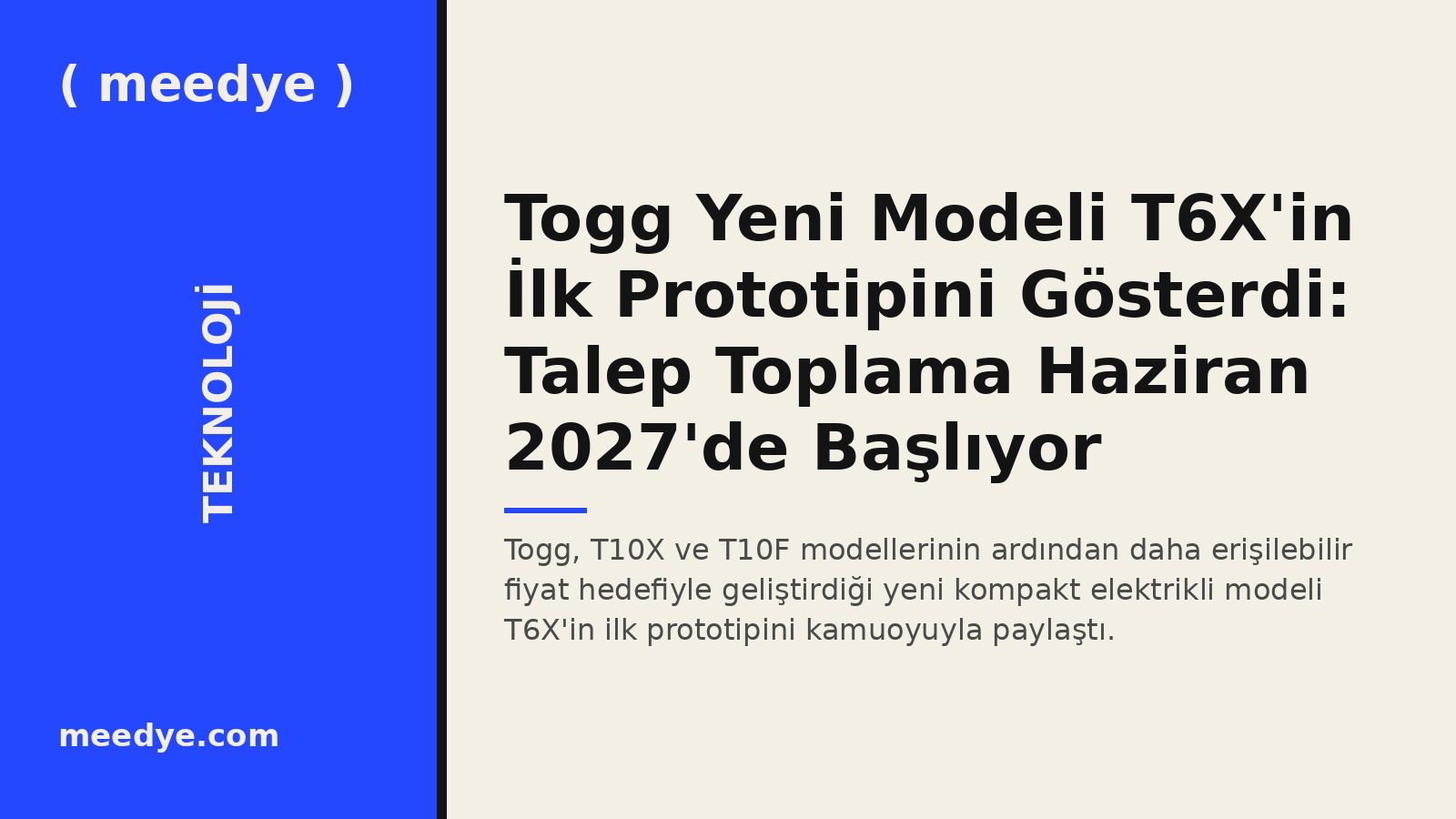 Togg Yeni Modeli T6X'in İlk Prototipini Gösterdi: Talep Toplama Haziran 2027'de Başlıyor — Meedye editoryal görseli