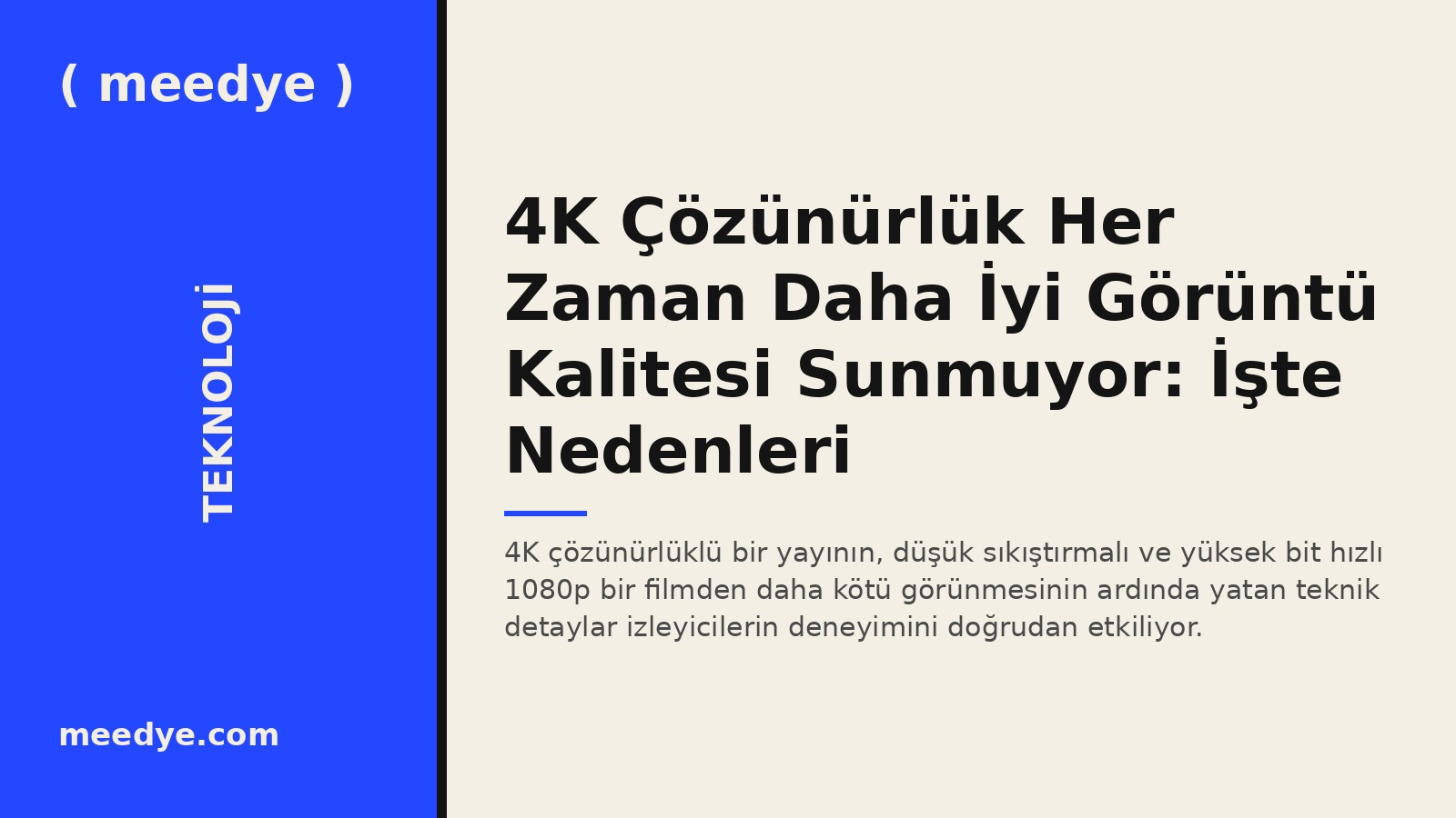 4K Çözünürlük Her Zaman Daha İyi Görüntü Kalitesi Sunmuyor: İşte Nedenleri — Meedye editoryal görseli