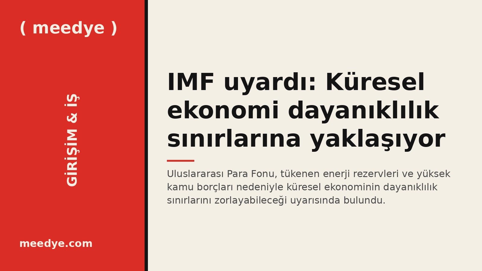 IMF uyardı: Küresel ekonomi dayanıklılık sınırlarına yaklaşıyor — Meedye editoryal görseli