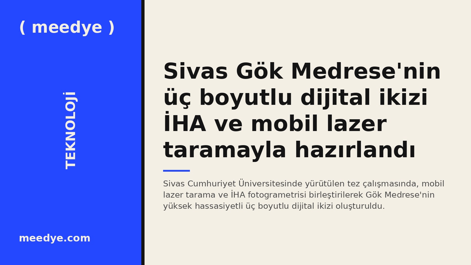 Sivas Gök Medrese'nin üç boyutlu dijital ikizi İHA ve mobil lazer taramayla hazırlandı — Meedye editoryal görseli