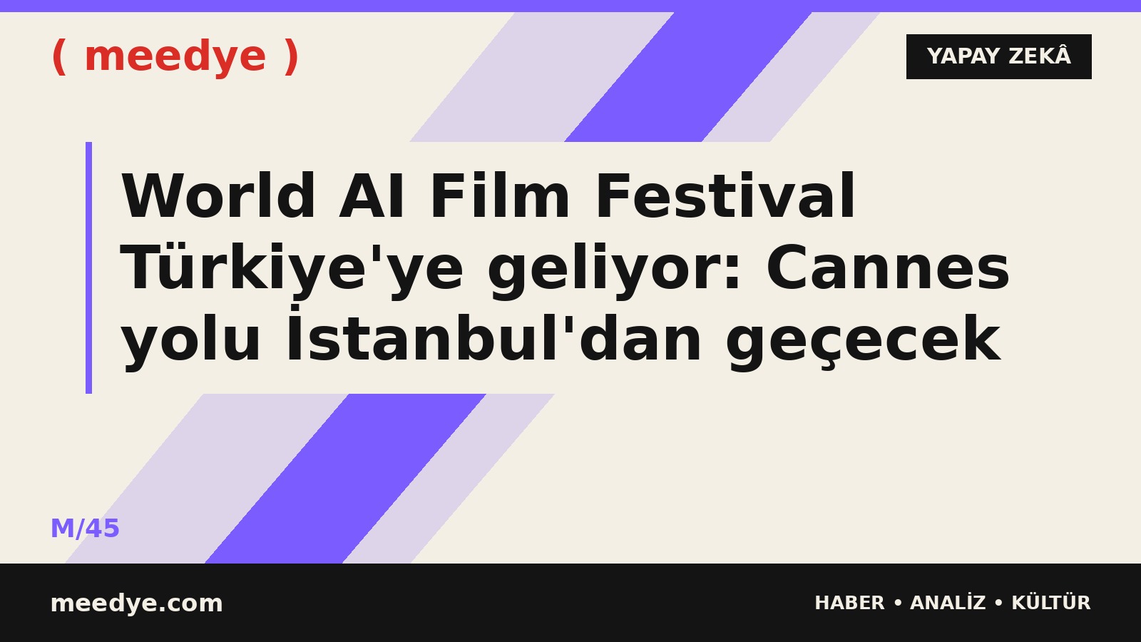 World AI Film Festival Türkiye'ye geliyor: Cannes yolu İstanbul'dan geçecek — Meedye editoryal görseli