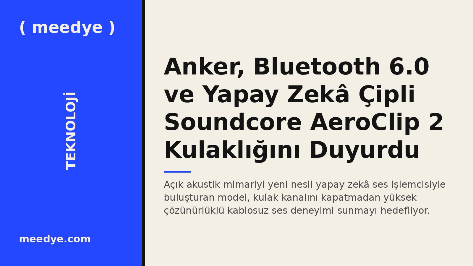 Anker, Bluetooth 6.0 ve Yapay Zekâ Çipli Soundcore AeroClip 2 Kulaklığını Duyurdu — Meedye editoryal görseli
