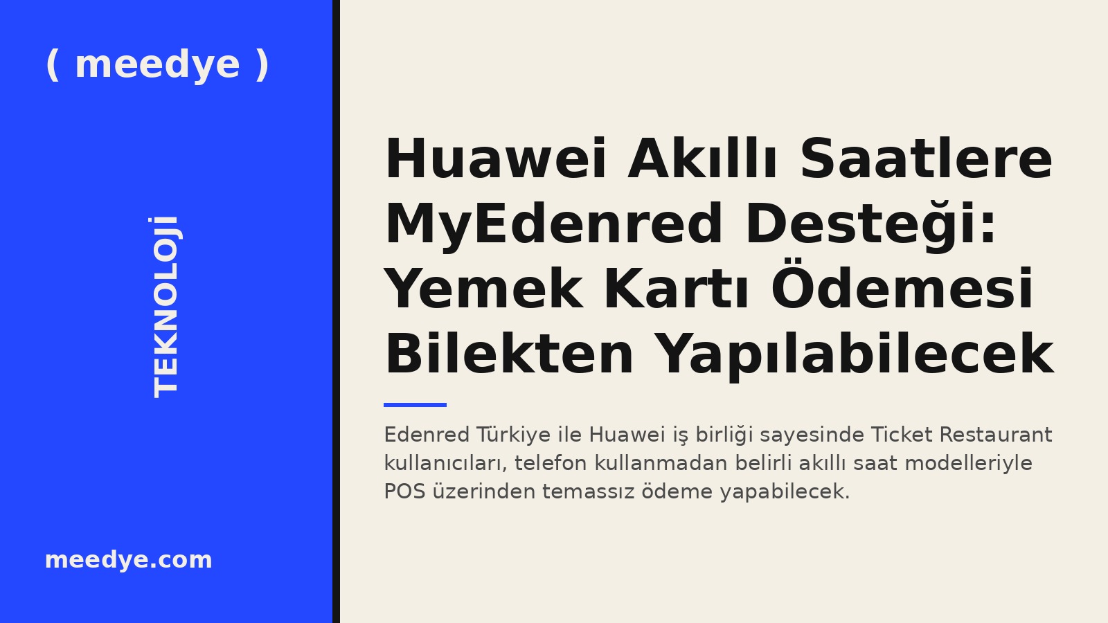 Huawei Akıllı Saatlere MyEdenred Desteği: Yemek Kartı Ödemesi Bilekten Yapılabilecek — Meedye editoryal görseli